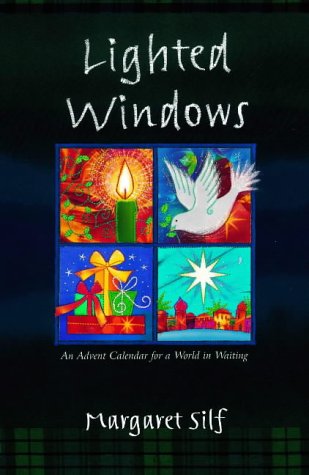 Lighted Windows: An Advent Calendar for a World in Waiting by Margaret Silf