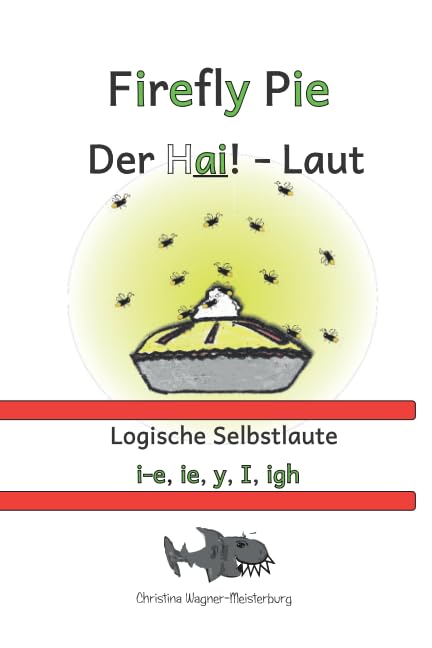 Firefly Pie: Der Hai-Laut: Logische Selbstlaute by Christina Wagner-Meisterburg