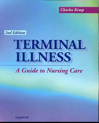 Terminal Illness: A Guide to Nursing Care by Charles E. Kemp
