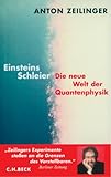 Einsteins Schleier: Die neue Welt der Quantenphysik - Anton Zeilinger