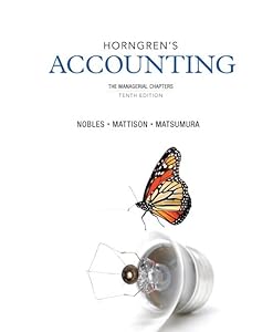 Horngren's Accounting, The Managerial Chapters (10th Edition) by Tracie L. Miller-Nobles