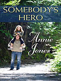 Somebody's Hero (Thorndike Christian Romance) by Annie Jones