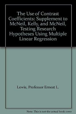 The Use of Contrast Coefficients: Supplement to McNeil, Kelly, and McNeil, Testing Research Hypotheses Using Multiple Linear Regression