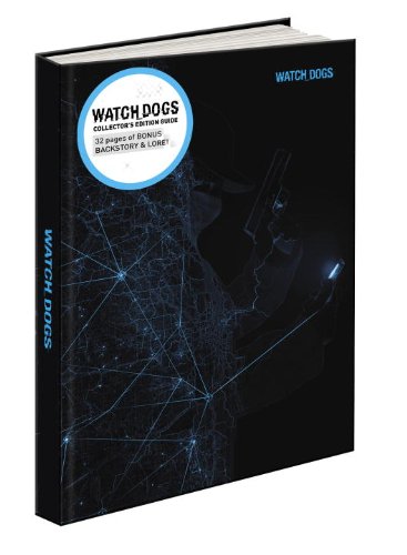 Watch Dogs Collector's Edition: Prima Official Game Guide by David Hodgson