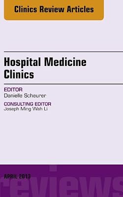 Volume 2, Issue 2, An issue of Hospital Medicine Clinics - E-Book (The Clinics: Internal Medicine)