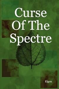 Curse Of The Spectre by Elgon Williams