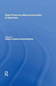 Open Economy Macroeconomics in East Asia by Ahmad Zubaidi Baharumshah