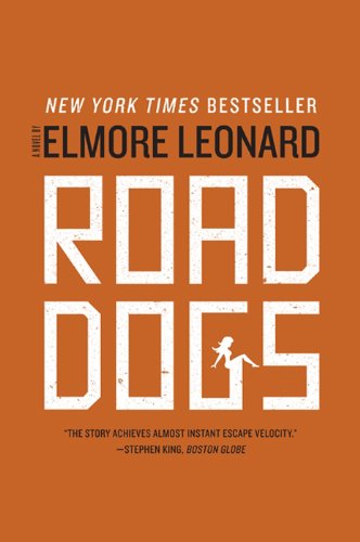 Road Dogs: A Novel by Elmore Leonard