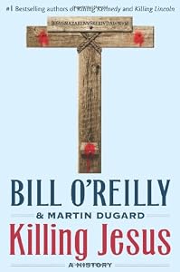 Killing Jesus by Bill O'Reilly