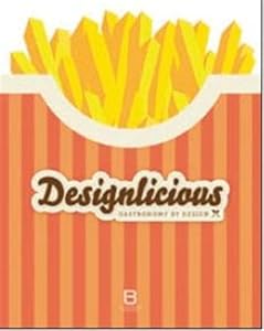 Designlicious: Gastronomy by Design by Basheer Graphic Books