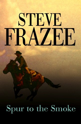 Spur to the Smoke by Steve Frazee