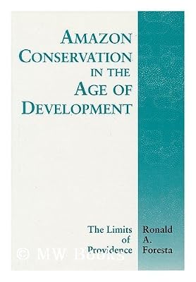 Amazon Conservation in the Age of Development: The Limits of Providence