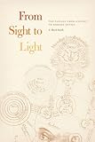 A. Mark Smith, "From Sight to Light: The Passage from Ancient to Modern Optics" (U Chicago Press, 2015)