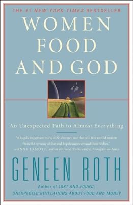 Women Food and God: An Unexpected Path to Almost Everything