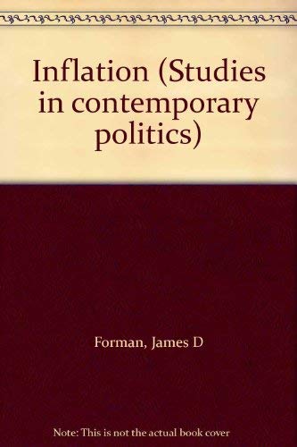 Inflation (Studies in contemporary politics) by James D Forman