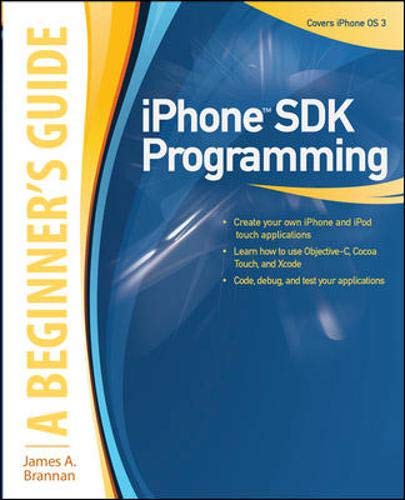iPhone SDK Programming, A Beginner's Guide by James Brannan