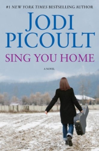 Sing You Home: A Novel by Jodi Picoult