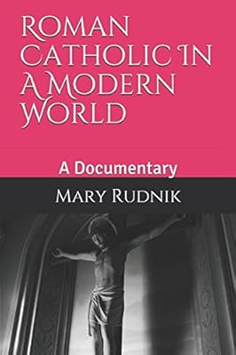 Roman Catholic In A Modern World: A Documentary