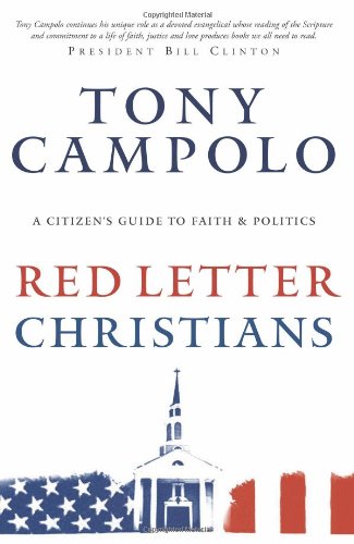 Red Letter Christians: A Citizen's Guide to Faith and Politics by Tony Campolo