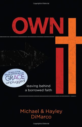 Own It: Leaving Behind a Borrowed Faith by Hayley DiMarco