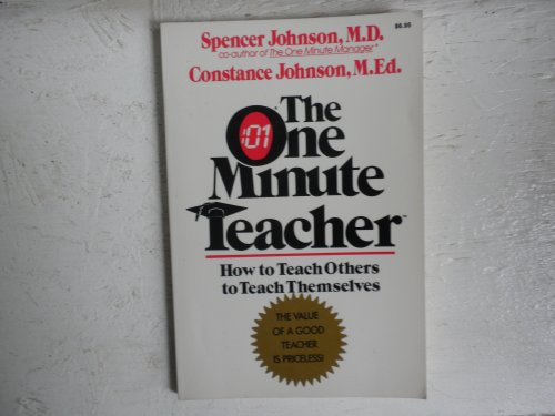 The One Minute Teacher: How to Teach Others to Teach Themselves by Spencer Johnson