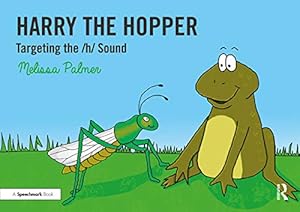 Harry the Hopper: Targeting the h Sound (Speech Bubbles 2) by Melissa Palmer