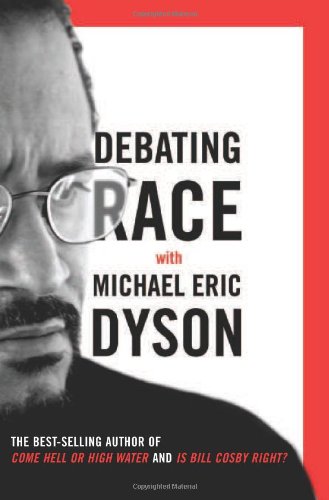 Debating Race: with Michael Eric Dyson by Michael Eric Dyson