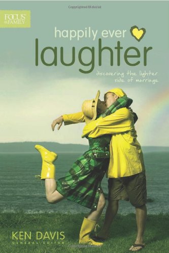Happily Ever Laughter: Discovering the Lighter Side of Marriage by Ken Davis