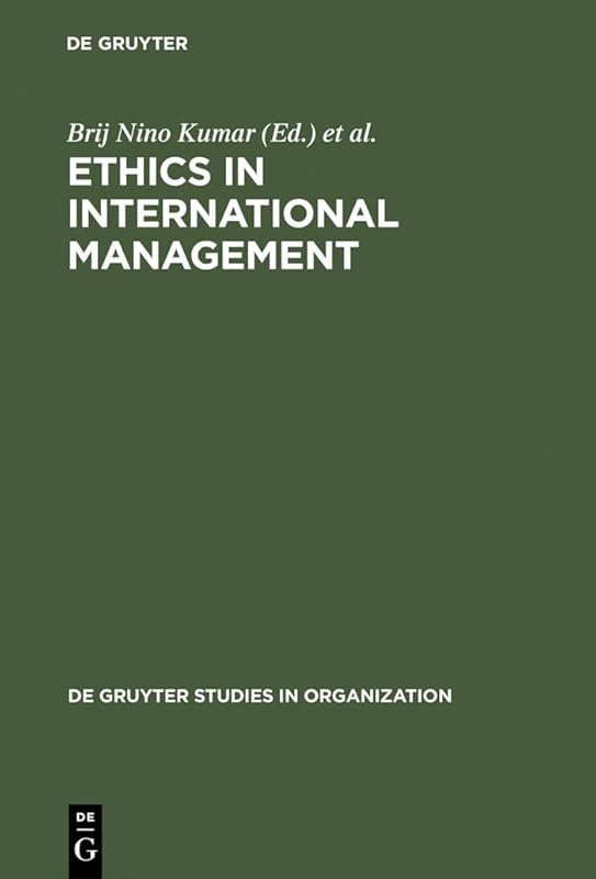 Ethics in International Management (de Gruyter Studies in Organization, 84) by Brij Nino Kumar