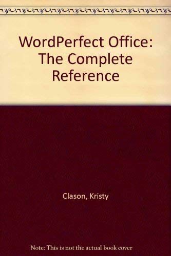Wordperfect Office: The Complete Reference by Kristy Clason