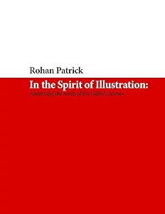 In the Spirit of Illustration: Addressing the needs of the Gifted Learner by Rohan Patrick