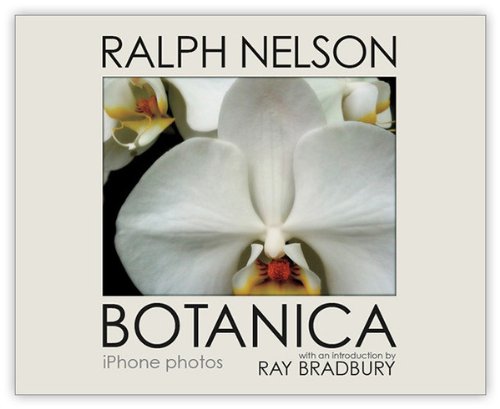 Botanica iPhone Photos by Ralph Nelson  (Photographer),