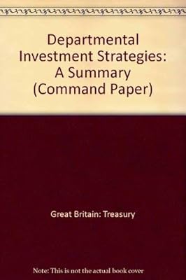 Departmental investment strategies: A summary (Cm)