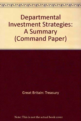 Departmental investment strategies: A summary (Cm) by unknown author