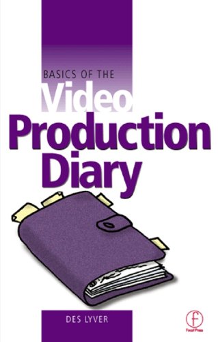 Basics of the Video Production Diary by Des Lyver