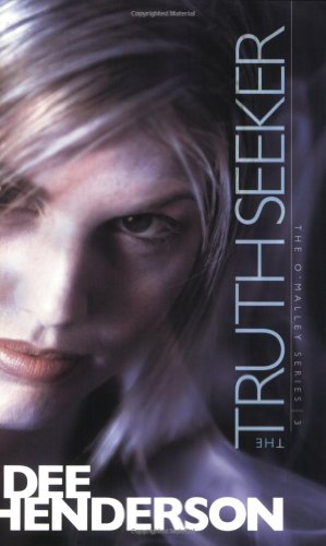 The Truth Seeker (The O'Malley Series #3) by Dee Henderson