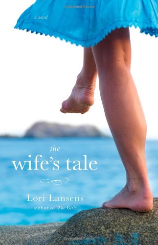 The Wife's Tale: A Novel by Lori Lansens