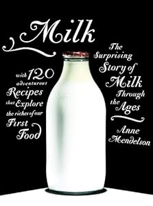 Milk: The Surprising Story of Milk Through the Ages