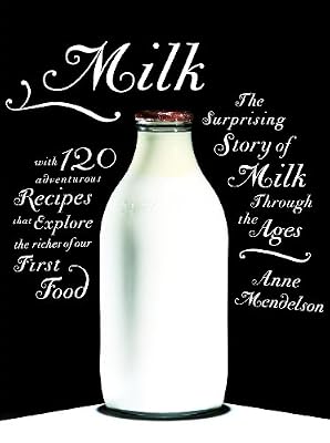 Milk: The Surprising Story of Milk Through the Ages
