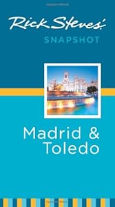 Rick Steves' Snapshot Madrid &amp; Toledo