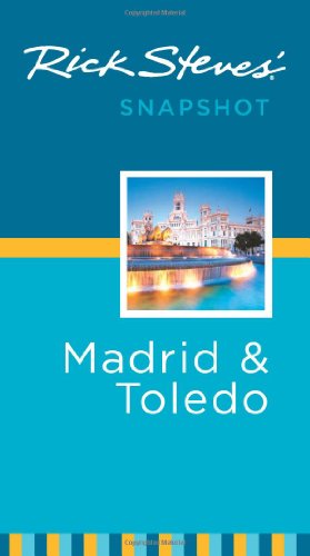 Rick Steves Snapshot Madrid &amp; Toledo by Rick Steves