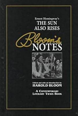 Bloom's Notes: Ernest Hemingway's The Sun Also Rises