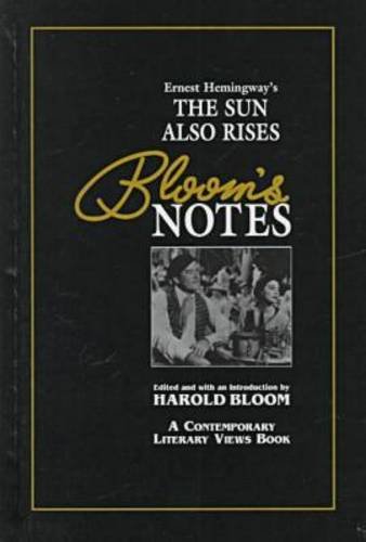 Bloom's Notes: Ernest Hemingway's The Sun Also Rises by Ernest Hemingway