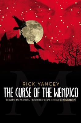 The Curse of the Wendigo (The Monstrumologist Book 2)