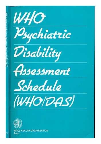 WHO psychiatric disability assessment schedule (WHO/DAS), with a guide to its use by World Health Organization