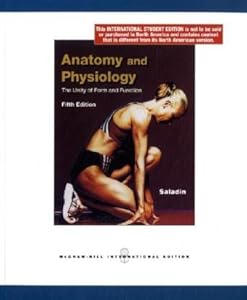 Anatomy and Physiology: The Unity of Form and Function by Saladin K S