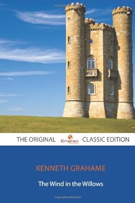 The Wind in the Willows- The Original Classic Edition