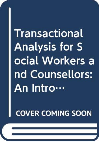 Transactional Analysis for Social Workers and Counsellors: An Introduction by Liz Pitman