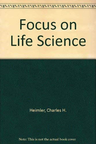 Focus on Life Science by Charles H Heimler