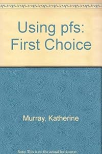 Using PFS: First Choice
